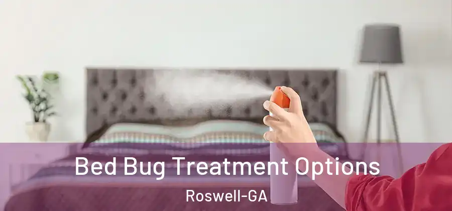 Bed Bug Treatment Options Roswell-GA